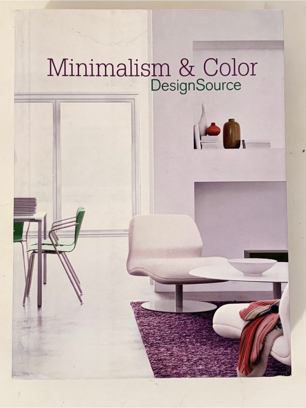 Minimalism & Color DesignSource Full Color Interior Design Architecture Book